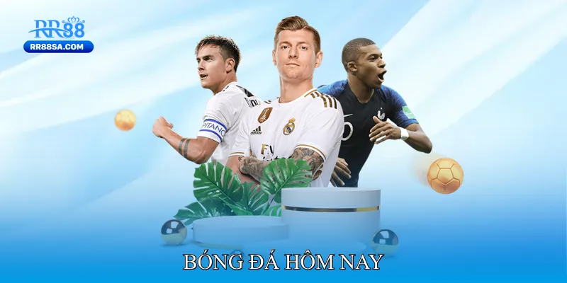 Bóng Đá Hôm Nay - Trực Tiếp Các Trận Siêu Kinh Điển Bóng đá hôm nay