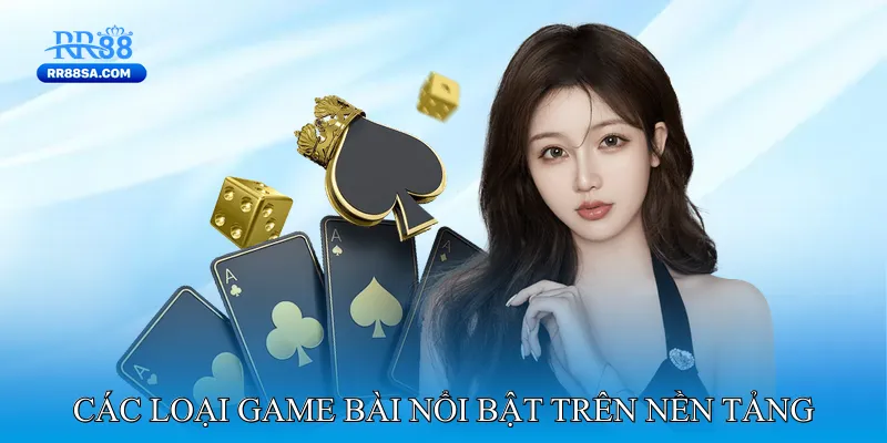 Game Bài RR88 Các loại game bài nổi bật trên nền tảng trực tuyến