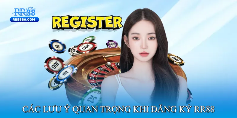 Đăng Ký RR88 Các Lưu Ý Quan Trọng Khi Đăng Ký RR88