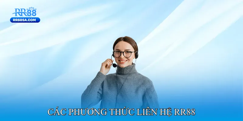 Liên Hệ RR88 Các Phương Thức Liên Hệ RR88