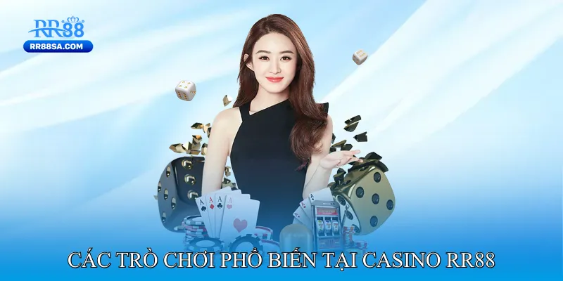 Casino RR88 Các Trò Chơi Phổ Biến Tại Casino RR88