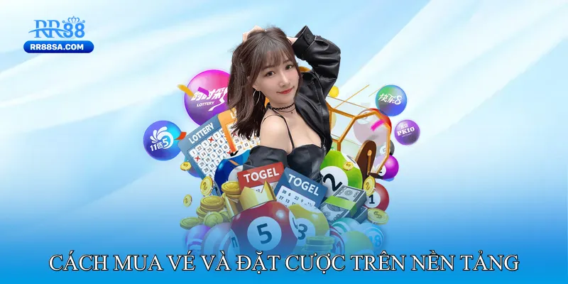Xổ Số RR88 Cách mua vé và đặt cược trên nền tảng