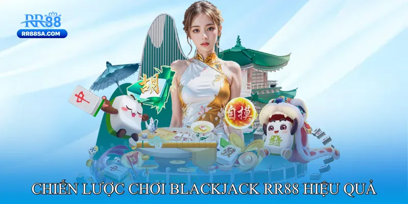 Blackjack RR88 - Trải Nghiệm Live Dealer Chân Thực Chiến Lược Chơi Blackjack RR88 Hiệu Quả