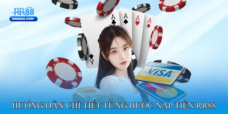 Nạp Tiền RR88 Hướng dẫn chi tiết từng bước nạp tiền RR88