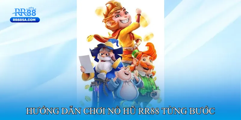 Nổ Hũ RR88 Hướng dẫn chơi Nổ hũ RR88 từng bước