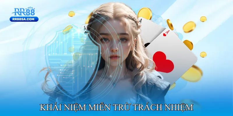 Miễn Trừ Trách Nhiệm Khái niệm Miễn trừ trách nhiệm