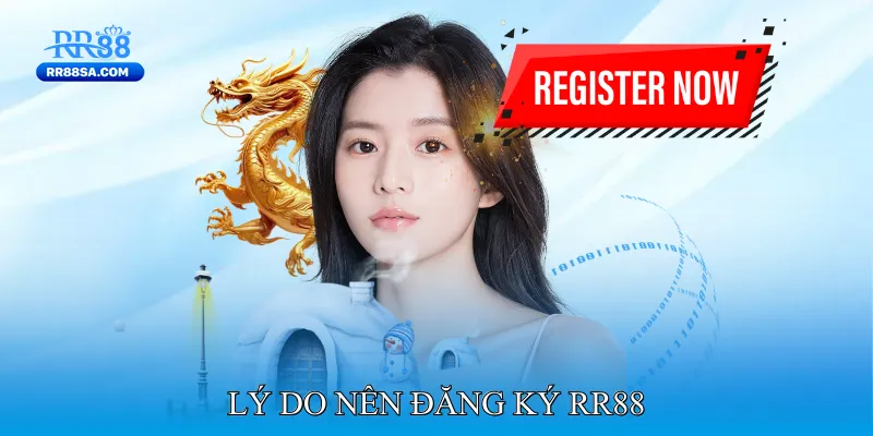 Đăng Ký RR88 Lý Do Nên Đăng Ký RR88