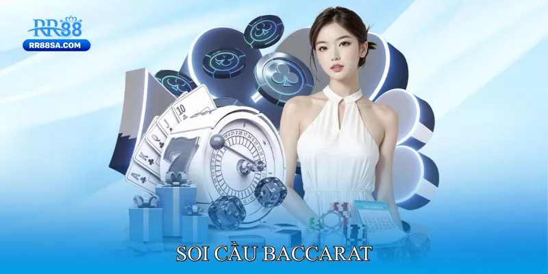 Soi Cầu Baccarat - Bí Kíp Cập Nhật Xu Hướng Thắng Thua Soi cầu baccarat