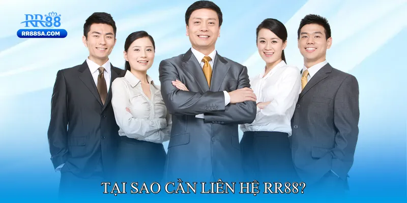 Liên Hệ RR88 Tại sao cần liên hệ RR88?