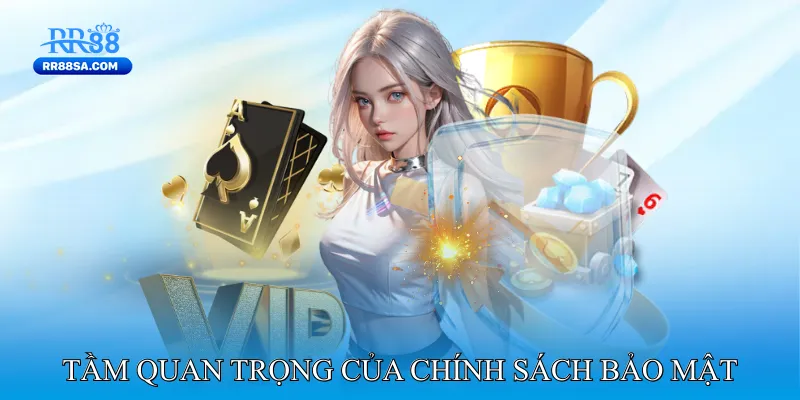 Chính Sách Bảo Mật Tầm quan trọng của chính sách bảo mật