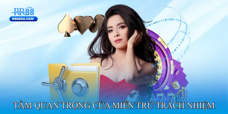 Miễn Trừ Trách Nhiệm Tầm quan trọng của Miễn trừ trách nhiệm