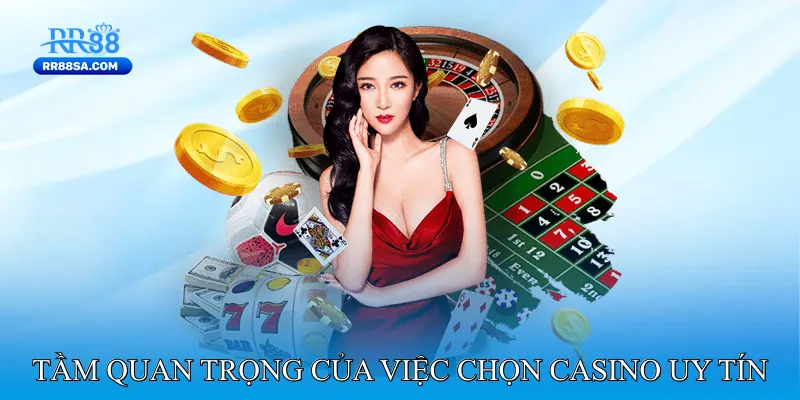Casino Uy Tín - Giúp Người Chơi Tận Hưởng Giải Trí Chất Lượng Tầm Quan Trọng Của Việc Chọn Casino Uy Tín