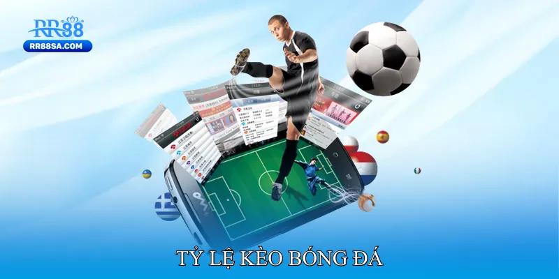 Tỷ Lệ Kèo Bóng Đá - Cách Đọc Kèo Chuẩn Và Mới Nhất Tỷ lệ kèo bóng đá